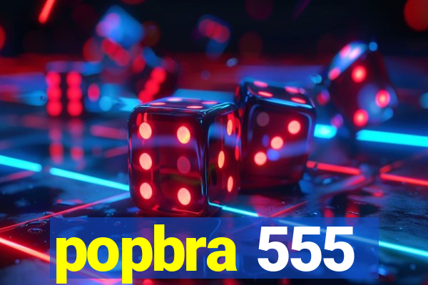 popbra 555